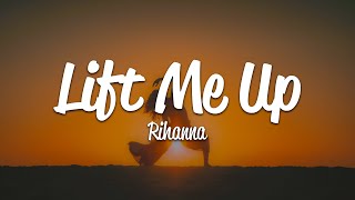 Rihanna  Lift Me Up Lyrics [upl. by Kesley932]