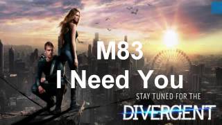 M83  I need you Divergent OST [upl. by Suitangi655]