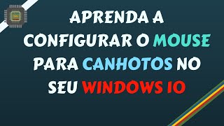 Aprenda a Configurar o Mouse Para Canhotos no Windows 10 [upl. by Anoiek]