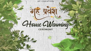 Home Warming Ceremony  Griha Pravesh  Invitation Video 2023  Ay Creation [upl. by Bolan192]