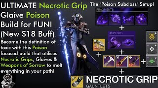 Destiny 2 The ULTIMATE quotPoison Subclassquot Necrotic Grips Glaive Build Full Build Breakdown [upl. by Akcirred362]