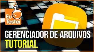 Como usar o gerenciador de arquivos no Android  Tutorial EuTestei [upl. by Sirrad]