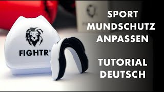 FIGHTR® Sport Mundschutz Anpassen  Tutorial auf Deutsch [upl. by Bull773]