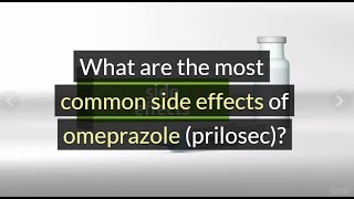 What are the most common side effects of omeprazole prilosec [upl. by Niatsirk]