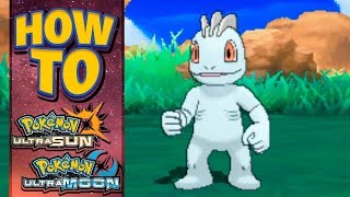 HOW TO GET Machop in Pokemon Ultra Sun and Moon [upl. by Lirpa]