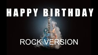 Happy Birthday Rock Version  Cumpleaños Feliz Version Rock [upl. by Eirual321]