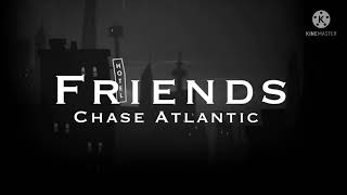 Chase Atlantic  Friends 1 hour [upl. by Auric531]