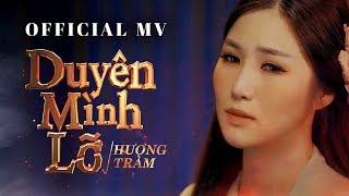 Hương Tràm  Duyên Mình Lỡ  DML   Official MV [upl. by Ribaudo]