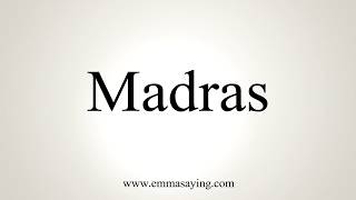 How To Pronounce Madras [upl. by Ferrick]