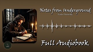 Notes from Underground by Fyodor Dostoevsky  Full Audiobook 🎧📖 audiobook [upl. by Lorrin698]