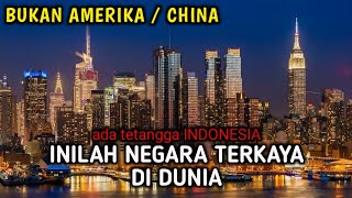 10 Negara TERKAYA di Dunia  Kapan Indonesia masuk daftar ini [upl. by Violet437]