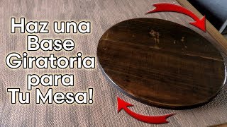 Como Hacer una BASE GIRATORIA PARA MESA [upl. by Ahsiugal]