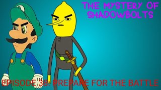 The Mystery Of Shadowbolts Episode 38 Prepare For The Battle [upl. by Sheffy]