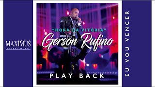 PLAY BACK  GERSON RUFINO  EU VOU VENCER  OFICIAL [upl. by Arised92]