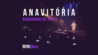 Anavitória  Barquinho de Papel  MINIDocs® • Ao Vivo em São Paulo [upl. by Anaeco203]