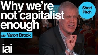 Why Were Not Capitalist Enough  Yaron Brook [upl. by Malcah]