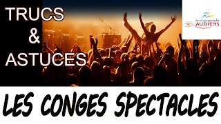 LES CONGÉS SPECTACLE trucs et astuces 14 [upl. by Enaled]