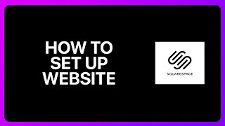 How To Set Up Squarespace Website Tutorial [upl. by Campman105]