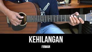 Kehilangan  Firman  Tutorial Chord Gitar Mudah dan Lirik [upl. by Notlok]