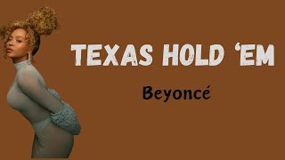 Beyoncé  TEXAS HOLD EM Lyric Video [upl. by Simetra974]