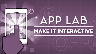 App Lab  Make It Interactive [upl. by Acitel]