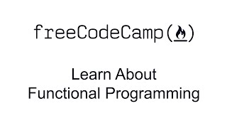 Learn About Functional Programming  Functional Programming  Free Code Camp [upl. by Llenrep]