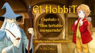 quotEl HobbiTquot AudioLibro Capitulo1 quotUna Tertulia inesperadaquot [upl. by Enala6]