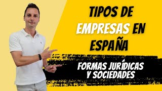 Tipos de Empresas en España 2024 Formas Jurídicas y Sociedades [upl. by Akienahs978]