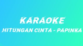 Karaoke Hitungan Cinta  Papinka Lirik Instrument Karaoke pop Duet HF Music [upl. by Giliane]