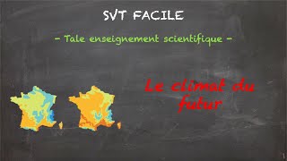 SVT FACILE  Tale ens sci  Le climat du futur [upl. by Peonir]