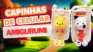 🎉LANÇAMENTO CAPINHAS DE CELULAR AMIGURUMI [upl. by Jaco]