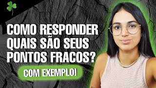 COMO RESPONDER QUAIS SÃƒO SEUS PONTOS FRACOS NA ENTREVISTA DE EMPREGO  COM EXEMPLOS [upl. by Enetsuj]