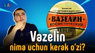 VAZELIN OʻZI NIMA UCHUN KERAK  Abduvaliyev Begali Sheraliyevich [upl. by Busiek]