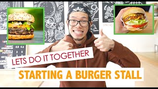 I Help You Start A Burger Streetfood Stall 101  Start Up Your Own Burger Market Stall NOW [upl. by Haram]