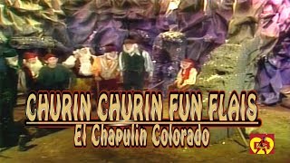 CHURIN CHURIN FUN FLAIS  El Chapulin Colorado [upl. by Ley927]