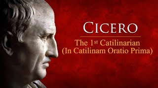 Ciceros First Catilinarian Oration [upl. by Ario404]