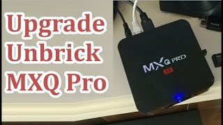 Unbrick Android TV Box MXQ Pro [upl. by Mackenzie]