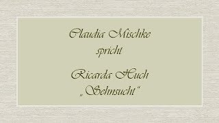 Ricarda Huch „Sehnsucht“ [upl. by Otsugua453]