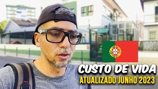 CUSTO DE VIDA EM PORTUGAL 🇵🇹 ATUALIZADO JUNHO 2023 [upl. by Toms]