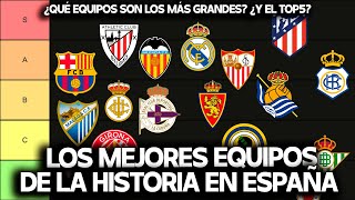 TIER LIST LOS MEJORES EQUIPOS DE ESPAÑA EN LA HISTORIA  ¿QUÉ EQUIPO HA SIDO EL MÁS GRANDE [upl. by Parris]