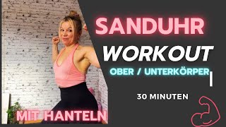 SANDUHR Training 30 Min HOMEWORKOUT OberUnterkörper [upl. by Aihtebat]