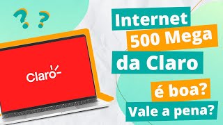 CLARO 500 MEGAS É BOM Como funciona  Melhor Plano [upl. by Blackmore]