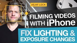 Filming Videos with iPhone Fix Lighting amp Exposure Changes with Auto Exposure Lock [upl. by Hausner152]