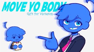 MOVE YO BODY   blues story  Gift for VicTheExplorer  Victaton [upl. by Geis]