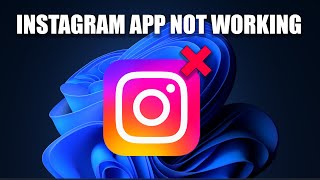 How to Fix the Instagram App Not Working on Windows 11 [upl. by Eiramlehcar]