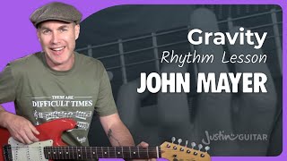 Gravity Rhythm Guitar Lesson  John Mayer [upl. by Wolfram]