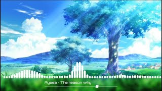 Ayasa  The reason why 1 Hour Extended version [upl. by Ariay349]