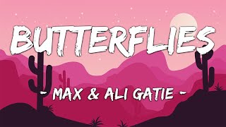 1 HOUR LOOP Butterflies  MAX amp Ali Gatie Lyrics [upl. by Dede]