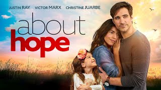 About Hope 2021  Full Movie  Justin Ray  Christine Juarbe  Aaron Groben [upl. by Eadahs]