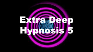 Extra Deep Hypnosis 5 [upl. by Udall93]